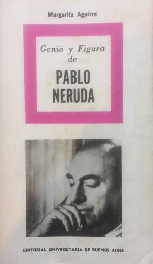 Genio y figura de Pablo Neruda