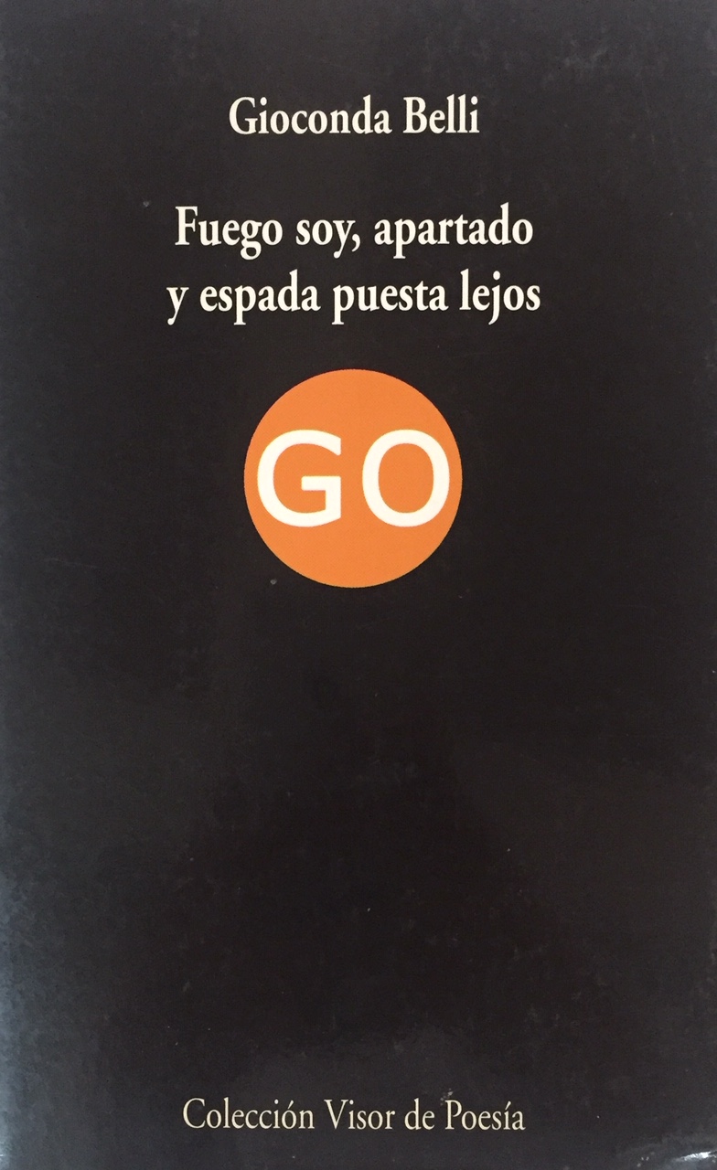 Fuego soy, apartado y espada puesta lejos
