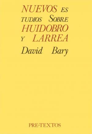 Nuevos estudios sobre Huidobro y Larrea