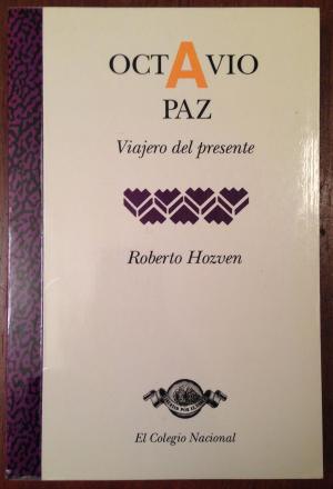 Octavio Paz, viajero del presente