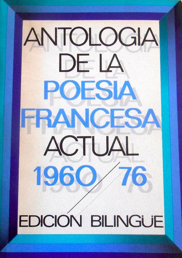 Antología de la poesía francesa actual 1960/76