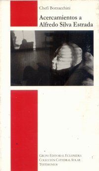 Acercamientos a Alfredo Silva Estrada