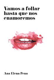 Vamos a follar hasta que nos enamoremos