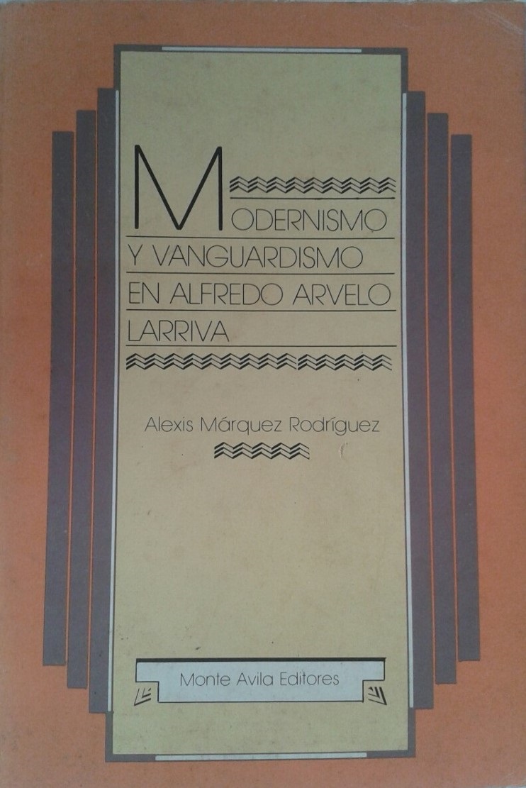 Modernismo y vanguardismo en Alfredo Arvelo Larriva