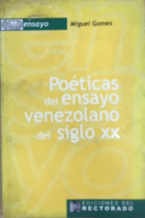 Poéticas del ensayo venezolano del siglo XX
